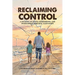 Reclaiming Control: A Journey of Faith, Fatherhood, and Overcoming Parental Alienation