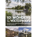 101 Wonders of the Waterways: A Guide to the Sights and Secrets of Britain's Canals and Rivers