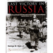 Last Victory in Russia: The Ss-Panzerkorps and Manstein's Kharkov Counteroffensive - February-March 1943