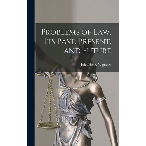 Problems of Law, Its Past, Present, and Future
