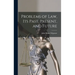 Problems of Law, Its Past, Present, and Future