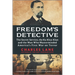 Freedom's Detective: The Secret Service, the Ku Klux Klan and the Man Who Masterminded America's First War on Terror