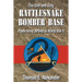 The One and Only Rattlesnake Bomber Base: Pyote Army Airfield in World War II