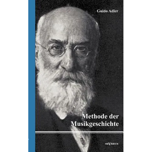 Methode der Musikgeschichte: Nachdruck der Originalausgabe von 1919