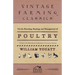 On the Breeding, Rearing, and Management of Poultry - A Guide to the Methods and Equipment of Livestock Farming