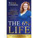 The 6% Life: 7 Strategies That Successful Entrepreneurs Use to Reengineer Their Life to Consistently Pay Less Than 6% in Taxes