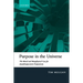 Purpose in the Universe: The Moral and Metaphysical Case for Ananthropocentric Purposivism