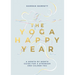 Yoga Happy Year: A Month-By-Month Guide for a Stronger and Calmer You