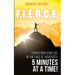 F.I.E.R.C.E: Transform your life in the face of adversity, 5 minutes at a time!