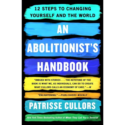 An Abolitionist's Handbook: 12 Steps to Changing Yourself and the World