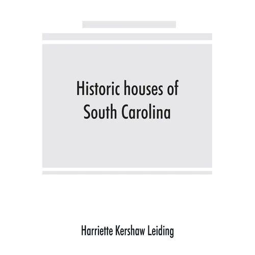 Historic houses of South Carolina