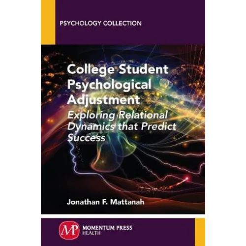 College Student Psychological Adjustment: Exploring Relational Dynamics That Predict Success