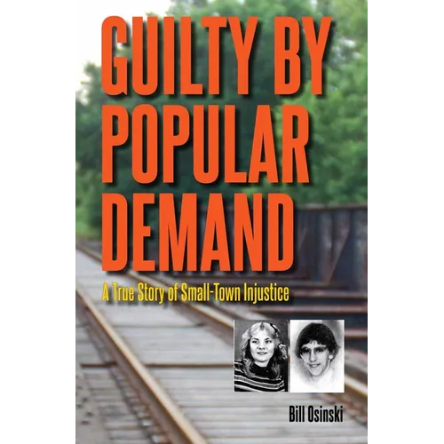 Guilty by Popular Demand: A True Story of Small-Town Injustice - Paperback