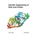 Genetic Engineering of DNA and Protein: Volume I
