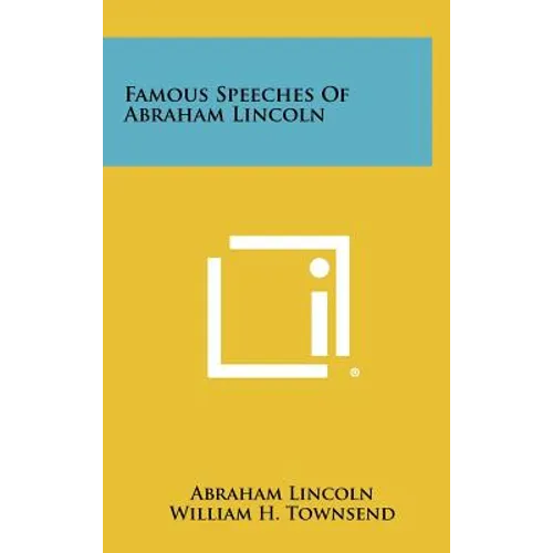 Famous Speeches of Abraham Lincoln
