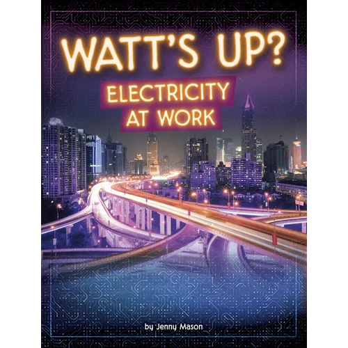 Watt's Up?: Electricity at Work