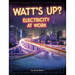 Watt's Up?: Electricity at Work