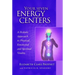 Your Seven Energy Centers: A Holistic Approach to Physical, Emotional and Spiritual Vitality