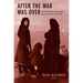 After the War Was Over: Reconstructing the Family, Nation, and State in Greece, 1943-1960