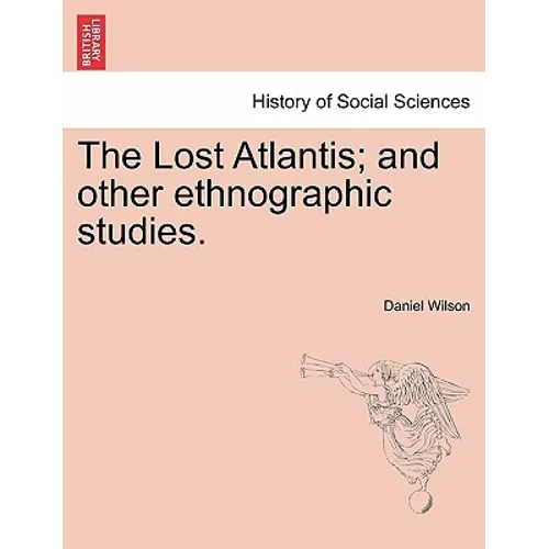 The Lost Atlantis; And Other Ethnographic Studies.
