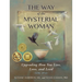 The Way of the Mysterial Woman: Upgrading How You Live, Love, and Lead