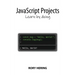 JavaScript Projects: Learn by doing