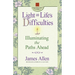 Light on Life's Difficulties: Illuminating the Paths Ahead