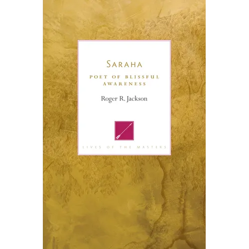 Saraha: Poet of Blissful Awareness