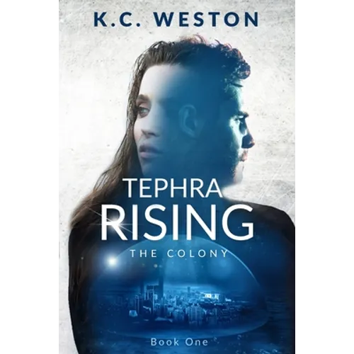Tephra Rising: The Colony -- Book One