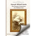 Hannah Whitall Smith The Feminist Connections of a Holiness Icon: Twenty Women Leaders of the 19th Century and Their Connections to Hannah Whitall Smi