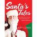 Santa's Tales: (touching true stories from the hearts of Santa's believers)