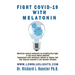 Fight COVID-19 with Melatonin: Maximize natural melatonin by avoiding blue light. Supplement with melatonin tablets..