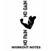 No Pain No Gain Workout Notes