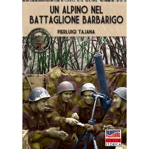 Un alpino nel battaglione Barbarigo