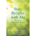 Stay, Breathe with Me: The Gift of Compassionate Medicine