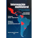 Intervención Multilateral En Venezuela. Triunfo de la Democracia Frente Al Populismo
