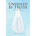 Unveiled by Truth: The Word of God