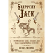 Slippery Jack: 10,000 Authentic Names, Nicknames, and Aliases From the Old West 1870-1910