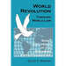 World Revolution Through World Law: Basic Documents of the Emerging Earth Federation
