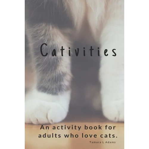 Cativities: An Adult Activity Book For people who love cats!
