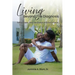 Living Beyond the Diagnosis: Finding Purpose, Peace, and Strength in the Face of Cancer