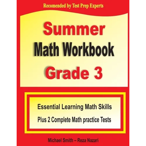 Summer Math Workbook Grade 3: Essential Summer Learning Math Skills plus Two Complete Common Core Math Practice Tests