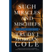 Such Miracles and Mischiefs