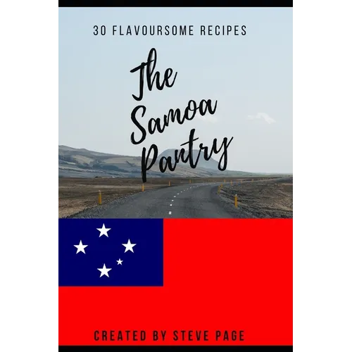 The Samoa Pantry: 30 Flavoursome Recipe's