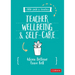 A Little Guide for Teachers: Teacher Wellbeing and Self-Care