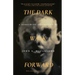 The Dark Walk Forward