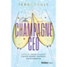 The Champagne CEO: A Sparkling Journey of Success Through Courage, Confidence, and Collaboration