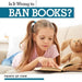Is It Wrong to Ban Books?