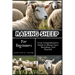 Raising Sheep for Beginners: Your Comprehensive Guide to Sheep Care, Breeding, And Beyond