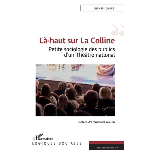 Là-haut sur La Colline: Petite sociologie des publics d'un Théâtre national